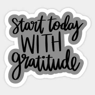 Start Today with Gratitude t-shirt Sticker